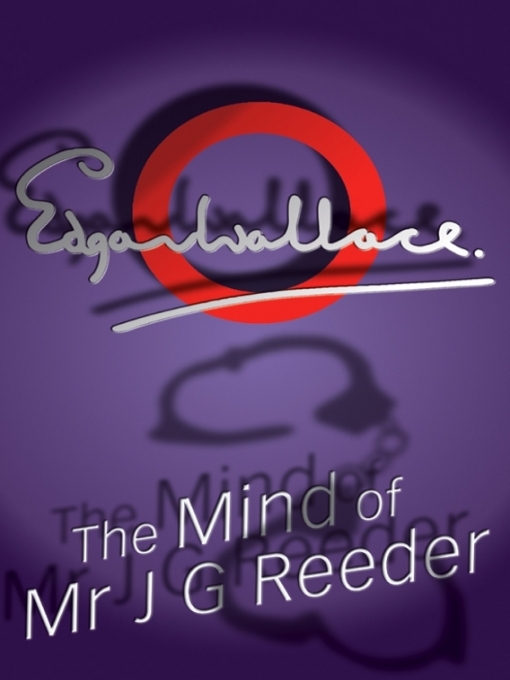 Title details for The Mind of Mr J G Reeder by Edgar Wallace - Wait list